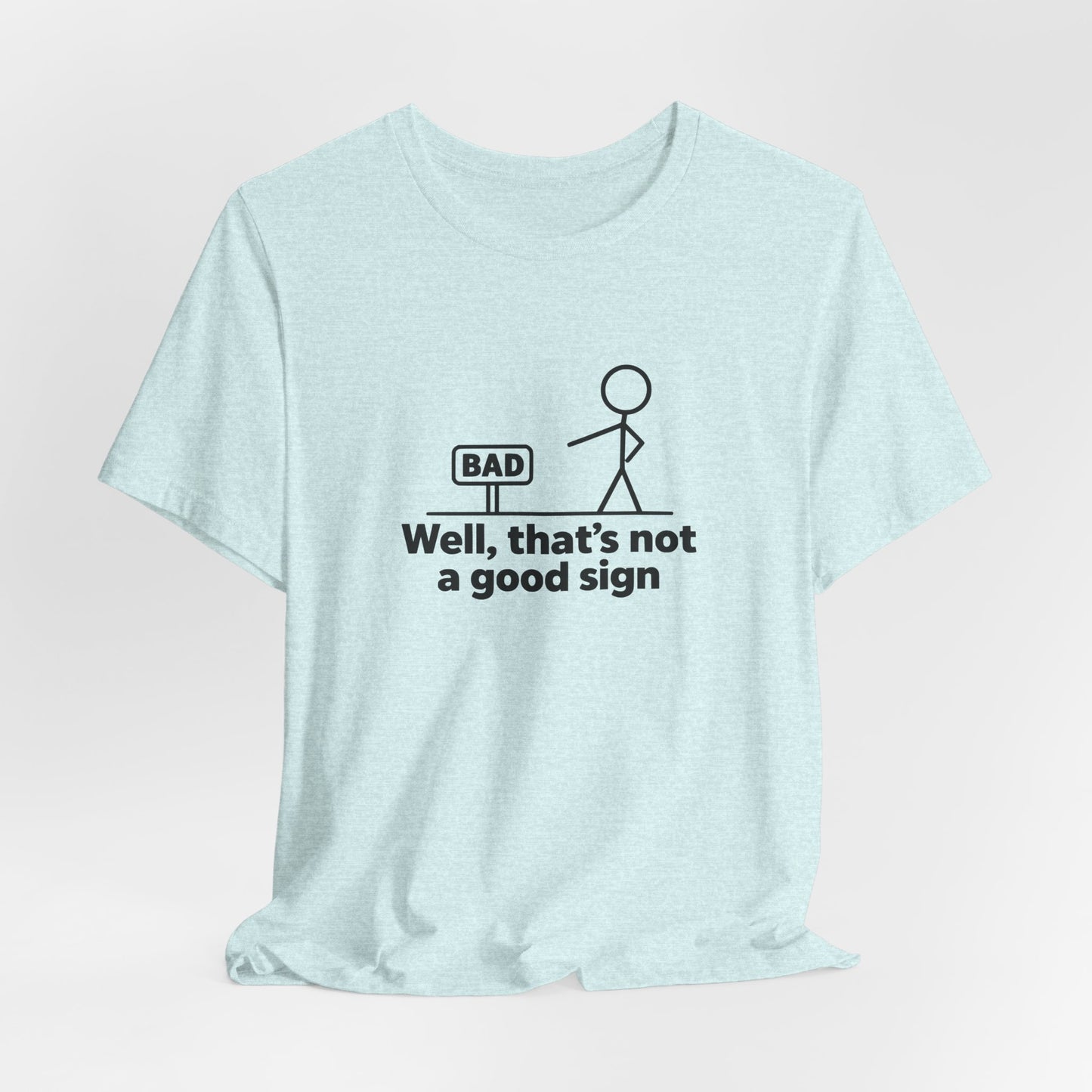Bad Sign™ Pun Humor Unisex T-Shirt