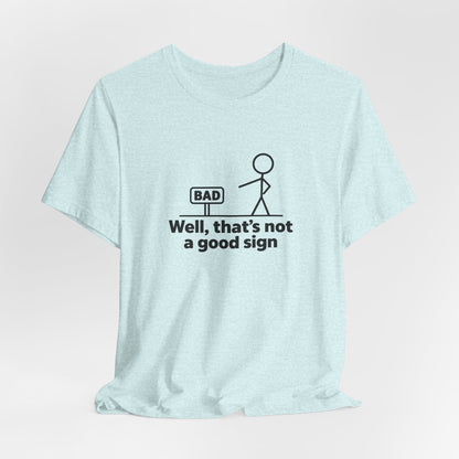Bad Sign™ Pun Humor Unisex T-Shirt