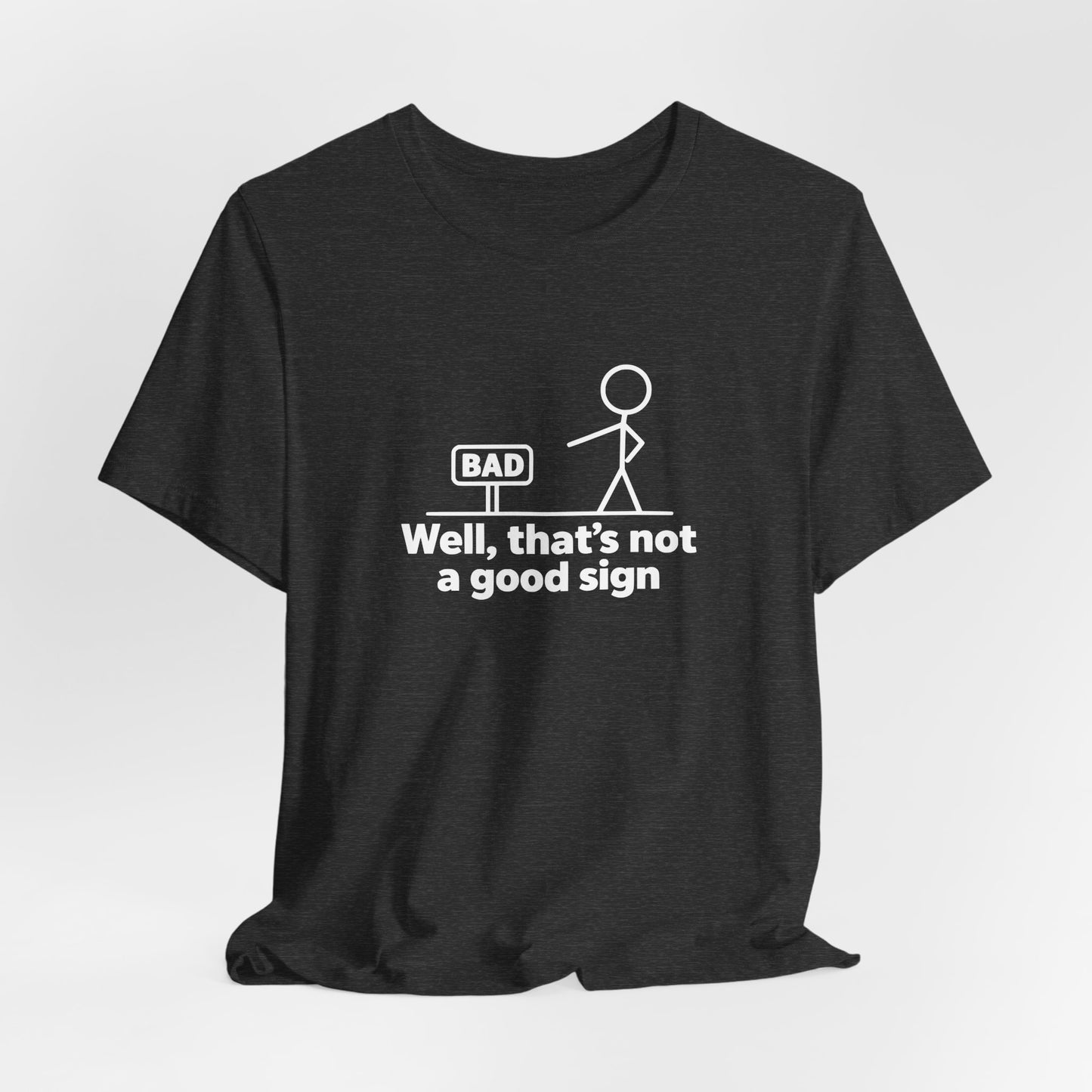 Bad Sign™ Pun Humor Unisex T-Shirt