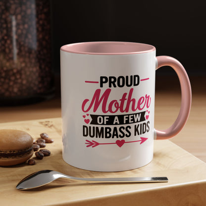 Proud Mother of a Few Dumbass Kids™ Pink Accent Coffee Mug – 11oz & 15oz