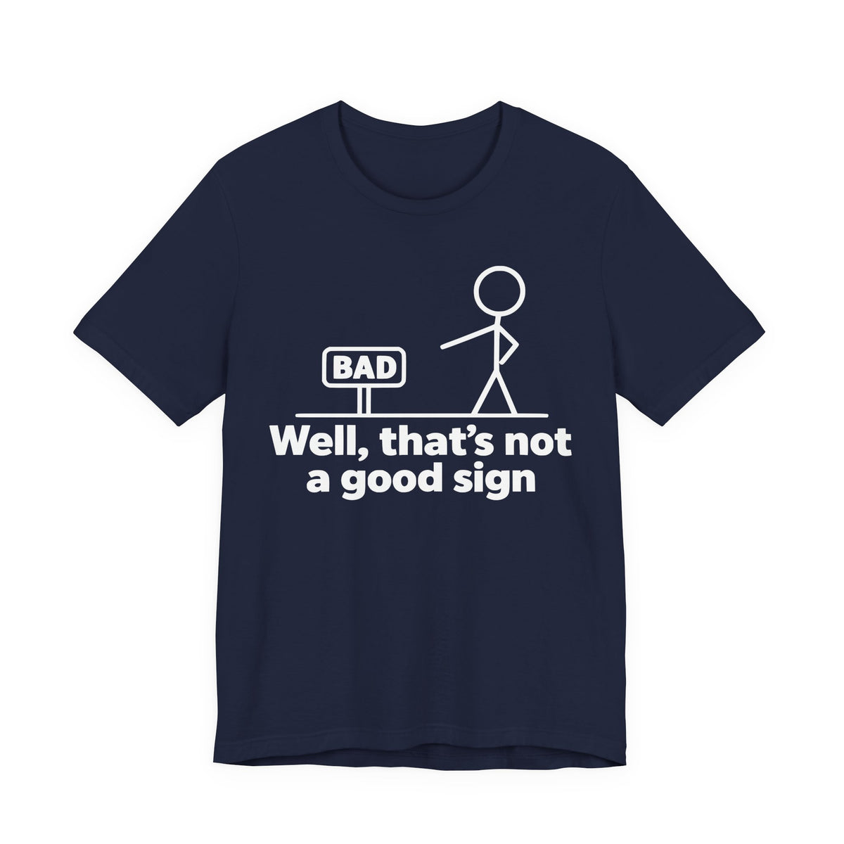 Bad Sign™ Funny Stick Figure Graphic T-Shirt