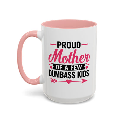 Proud Mother of a Few Dumbass Kids™ Pink Accent Coffee Mug – 11oz & 15oz