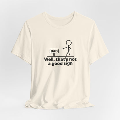 Bad Sign™ Pun Humor Unisex T-Shirt