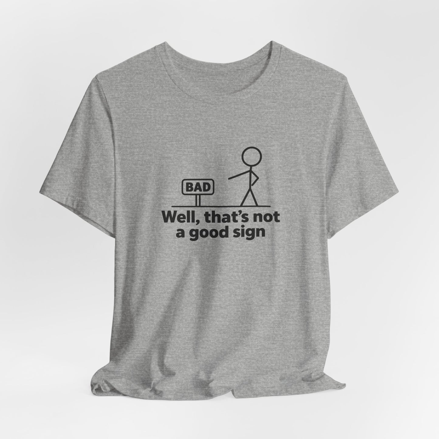 Bad Sign™ Pun Humor Unisex T-Shirt