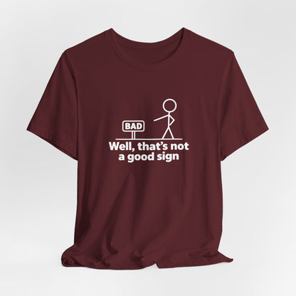 Bad Sign™ Pun Humor Unisex T-Shirt