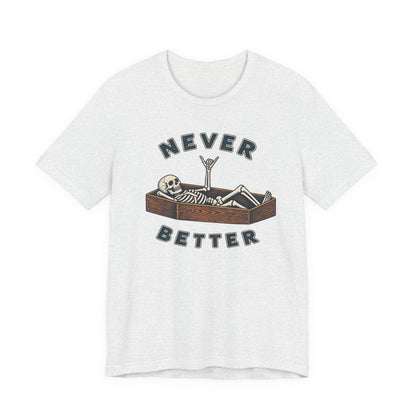 Never Better™ Skeleton Coffin Graphic T-Shirt