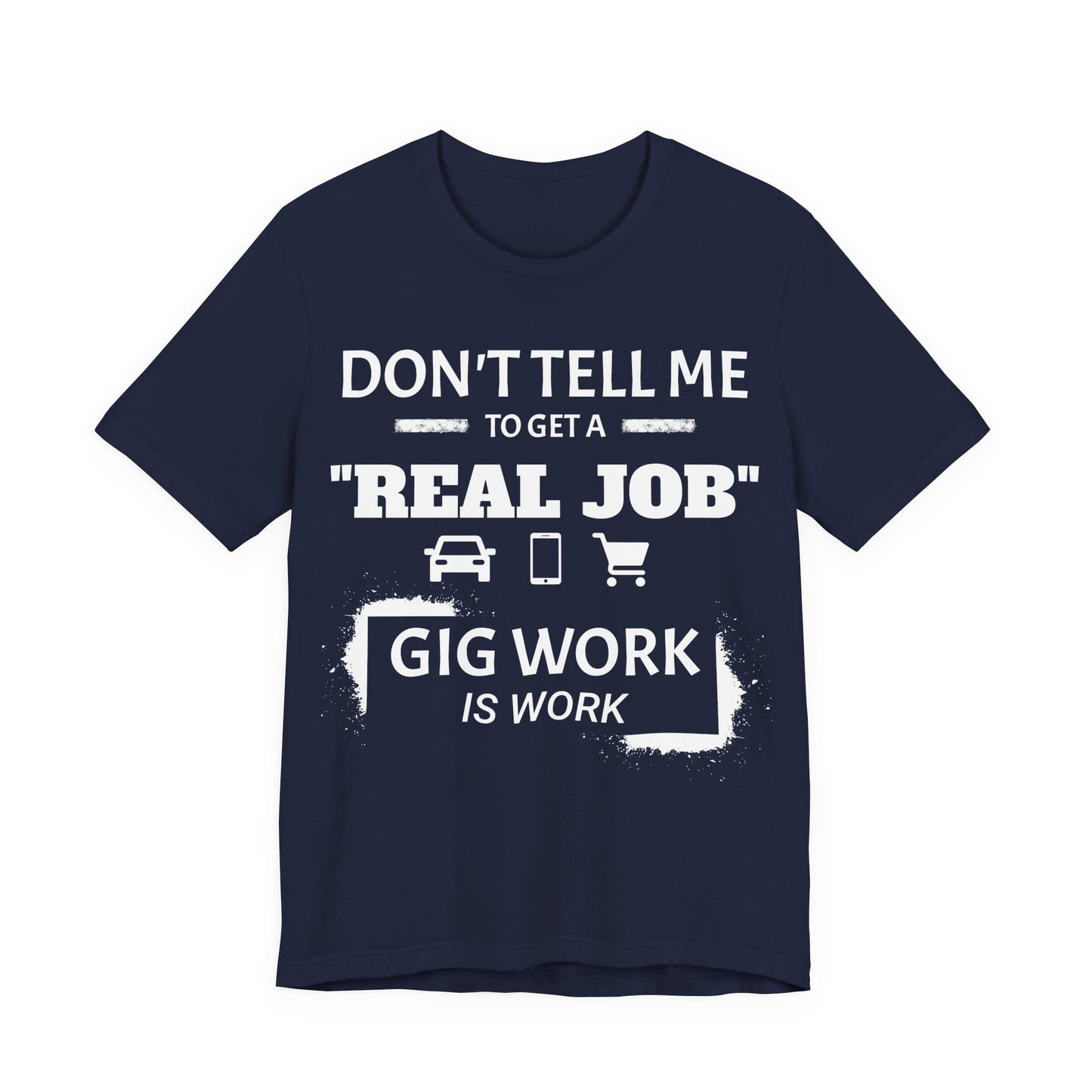 Hustle Unfiltered™ Gig Worker Graphic T-Shirt