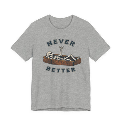 Never Better™ Skeleton Coffin Graphic T-Shirt