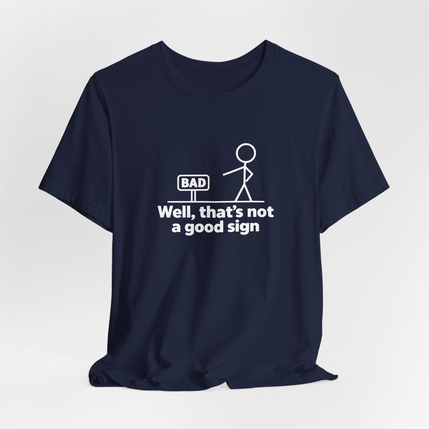 Bad Sign™ Pun Humor Unisex T-Shirt