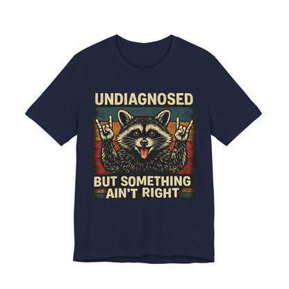 Undiagnosed™ Funny Raccoon Graphic T-Shirt