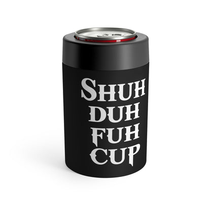 Shuh Duh Fuh Cup™ Stainless Steel Can Holder – Funny Insulated Drink Cooler