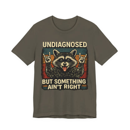Undiagnosed™ Funny Raccoon Graphic T-Shirt