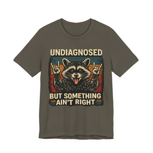 Undiagnosed™ Funny Raccoon Graphic T-Shirt