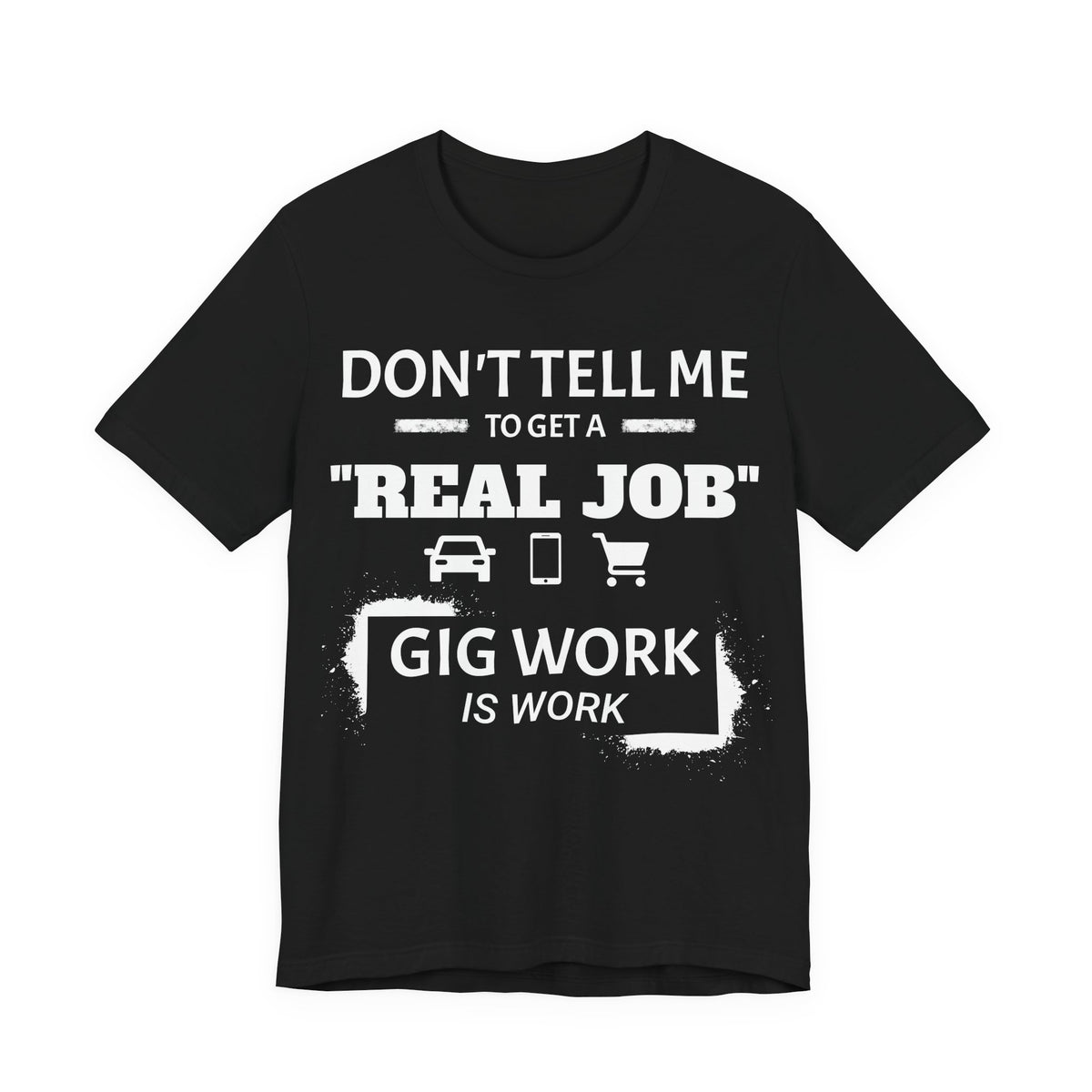 Hustle Unfiltered™ Gig Worker Graphic T-Shirt