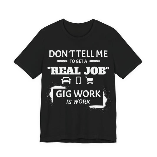 Hustle Unfiltered™ Gig Worker Graphic T-Shirt