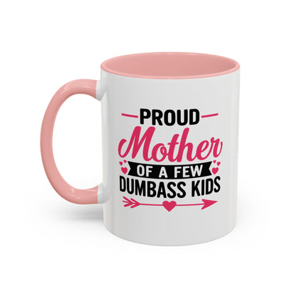 Proud Mother of a Few Dumbass Kids™ Pink Accent Coffee Mug – 11oz & 15oz