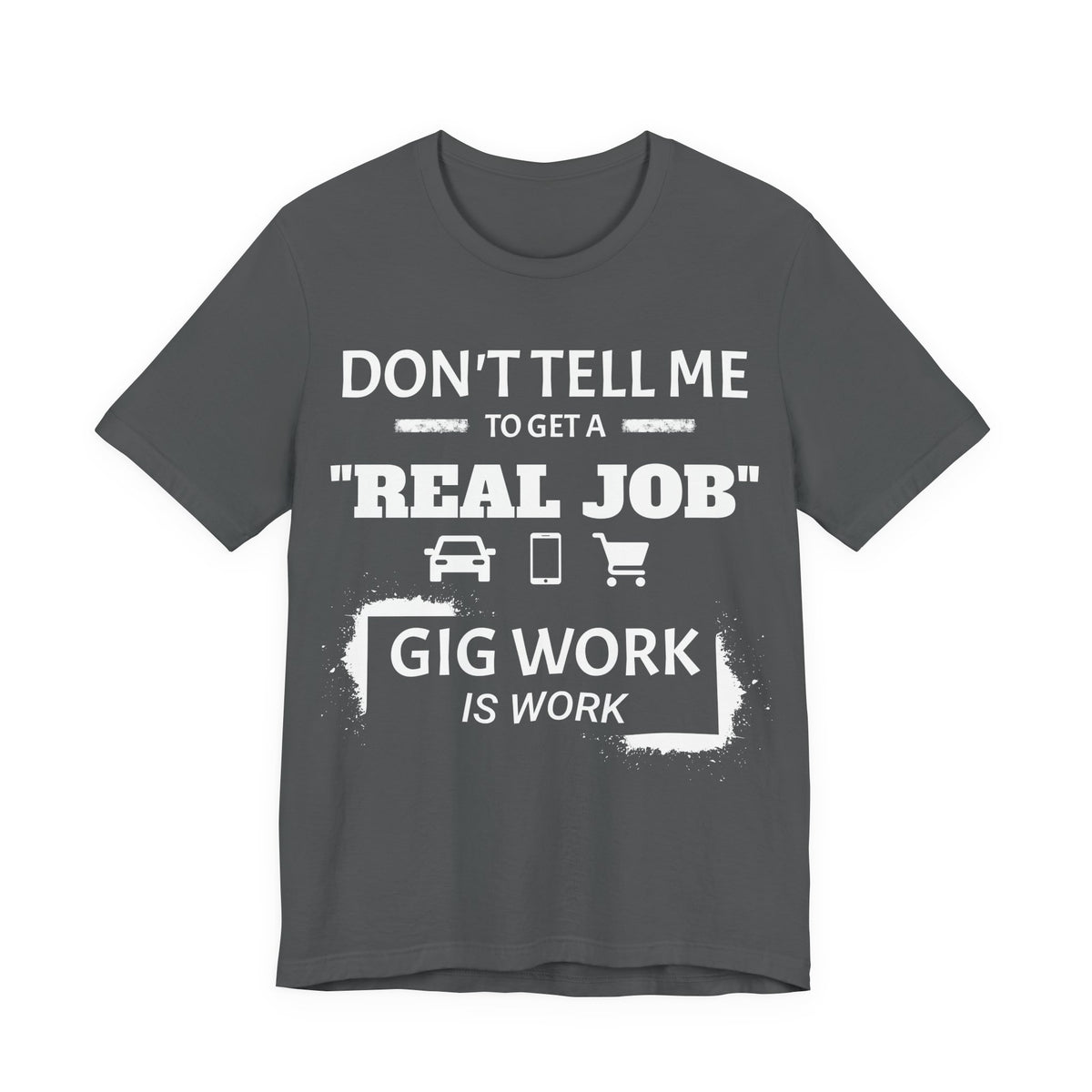 Hustle Unfiltered™ Gig Worker Graphic T-Shirt