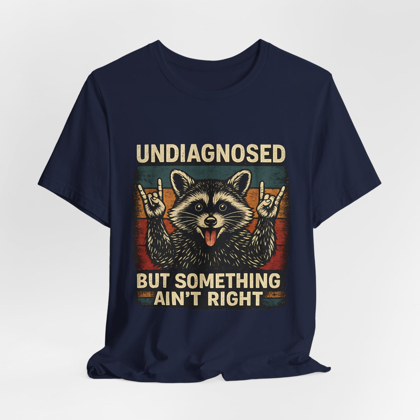 Undiagnosed™ Raccoon Humor Unisex T-Shirt