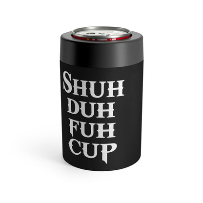 Shuh Duh Fuh Cup™ Stainless Steel Can Holder – Funny Insulated Drink Cooler