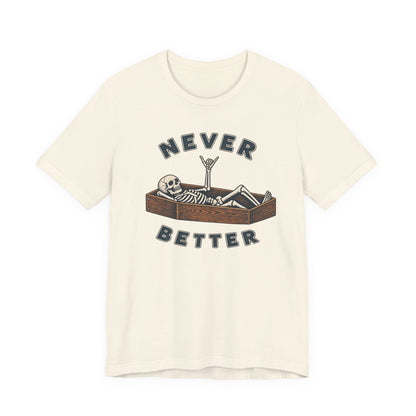 Never Better™ Skeleton Coffin Graphic T-Shirt